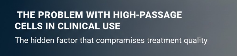Problem with High-Passage Cells in Clinical Use.jpg
